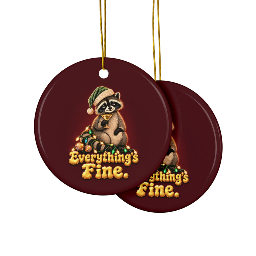 Everything's Fine Raccoon Ornament