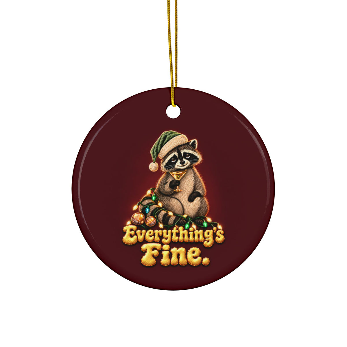 Everything's Fine Raccoon Ornament